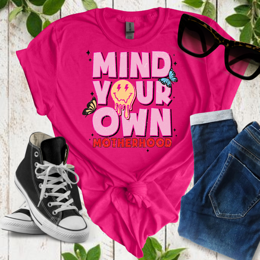 Mind Your Own Motherhood Tee